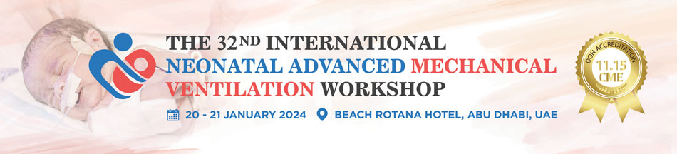 The 32nd International Neonatal Advanced Mechanical Ventilation Workshop (January 20 - 21, 2024)