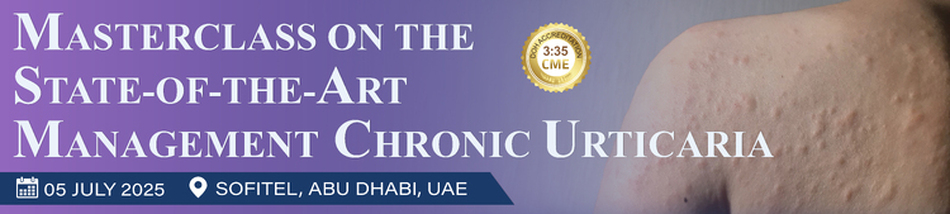 Masterclass on the State-of-the-Art Management of Chronic Urticaria- July 5, 2025 [3:35 CME]