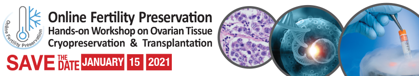 Online Fertility Preservation Hands-on Workshop on Ovarian Tissue Cryopreservation & Transplantation