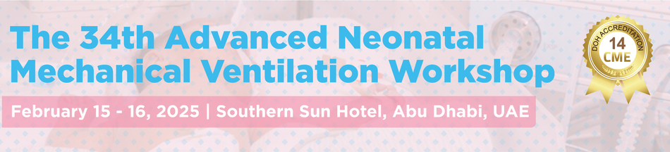 The 34th Advanced Neonatal Mechanical Ventilation Workshop - [7 CME] - Feb 16, 2025