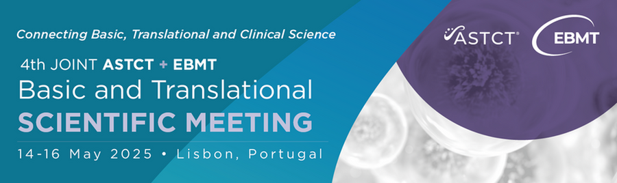 4th Joint ASTCT+EBMT Basic and Translational Scientific Meeting