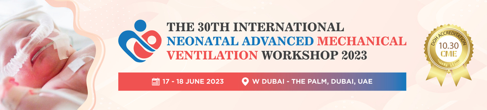 2 Days - The 30th International Neonatal Advanced Mechanical Ventilation Workshop 2023 (June 17-18, 2023)