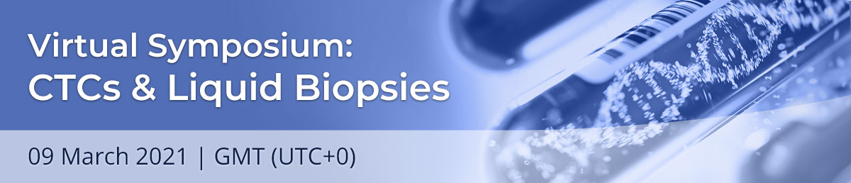 Virtual Symposium: CTCs & Liquid Biopsies