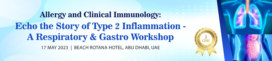 Allergy and Clinical Immunology: Echo the Story of Type 2 Inflammation - A Respiratory & Gastro Workshop (May 17, 2023)