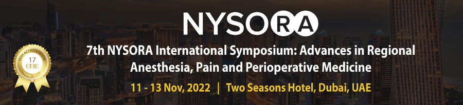 7ᵗʰ NYSORA International Symposium: Advances in Regional Anesthesia, Pain and Perioperative Medicine (Nov 11-13, 2022)