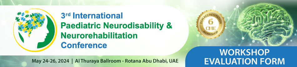 Workshop: 3rd International Paediatric Neurodisability and Neurorehabilitation Conference (May 25, 2024) 