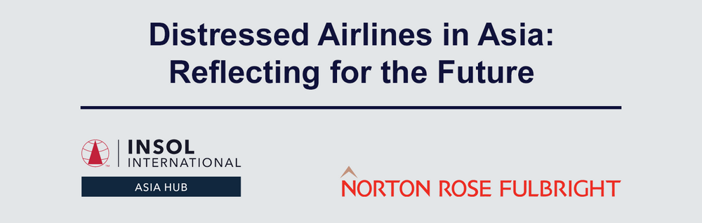 INSOL Asia Webinar: Distressed Airlines in Asia - reflecting for the future (2023)