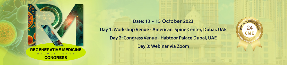 3 Days - Regenerative Medicine Middle East Congress (Oct 13 - 15, 2023)