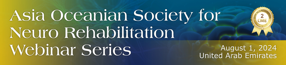 Asia Oceanian Society for Neuro Rehabilitation Webinar Series (August 1, 2024)