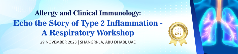Allergy and Clinical Immunology: Echo the Story of Type 2 Inflammation - A Respiratory Workshop (Nov 29, 2023)