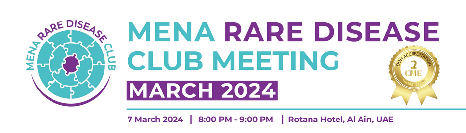 MENA Rare Disease Club Meeting March 2024 (March 7, 2024)