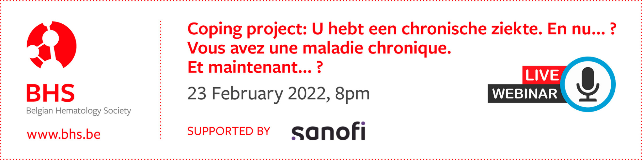 BHS Webinar supported by Sanofi: Coping project: U hebt een chronische ziekte. En nu… ? / Vous avez une maladie chronique. Et maintenant.. ?