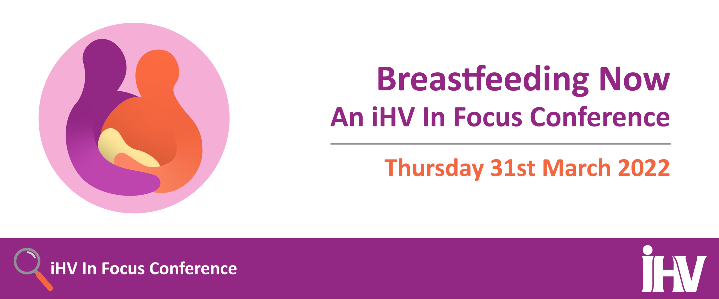 iHV In Focus Conference: Breastfeeding Now