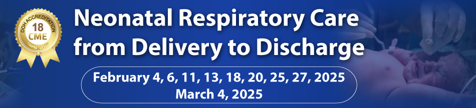 Neonatal Respiratory Care from Delivery to Discharge - February 4 - March 4, 2025 (18 CME)